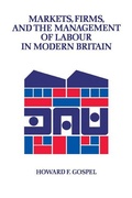 Cover: Markets, Firms and the Management of Labour in Modern Britain - Cambridge University Press