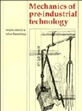 Cover: Mechanics of Pre-industrial Technology - Cambridge University Press