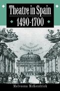 Cover: Theatre in Spain, 1490-1700 - Cambridge University Press