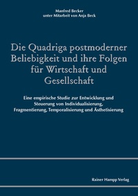 Abbildung von: Die Quadriga postmoderner Beliebigkeit und ihre Folgen für Wirtschaft und Gesellschaft - Edition Rainer Hampp