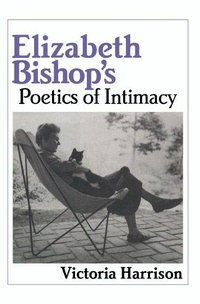 Enlarge image Cover: Elizabeth Bishop's Poetics of Intimacy - Cambridge University Press