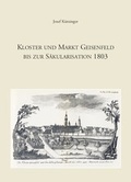 Cover: Kloster und Markt Geisenfeld bis zur S&auml;kularisation 1803 - Westarp BookOnDemand