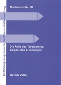 Cover: Die Rolle des Telelearning: Europ&auml;ische Erfahrungen - Bauhaus-Universit&auml;tsverlag Weimar