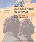 Cover: Vergegenst&auml;ndlichte Erinnerung / Das Gauforum in Weimar - Bauhaus-Universit&auml;tsverlag Weimar