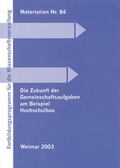 Cover: Die Zukunft der Gemeinschaftsaufgaben am Beispiel Hochschulbau - Bauhaus-Universit&auml;tsverlag Weimar