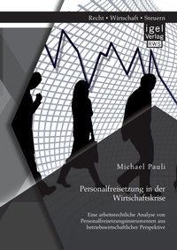 Abbildung von: Personalfreisetzung in der Wirtschaftskrise - Igel Verlag