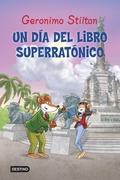Cover: Un d&iacute;a del libro superrat&oacute;nico - Editorial Planeta, S.A.