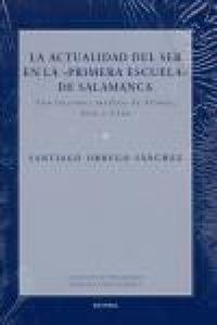 Abbildung von: La actualidad del ser en la "Primera Escuela" de Salamanca : con lecciones inéditas de Vitoria, Soto y Cano - EUNSA. EDICIONES UNIVERSIDAD DE NAVARRA, S.A.