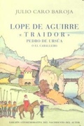 Cover: Lope de Aguirre, traidor - Caro Raggio Editor S.L.