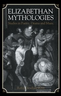 Cover: Elizabethan Mythologies - Cambridge University Press