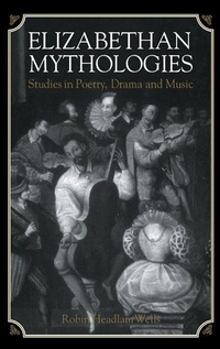 Enlarge image Cover: Elizabethan Mythologies - Cambridge University Press