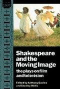 Cover: Shakespeare and the Moving Image - Cambridge University Press