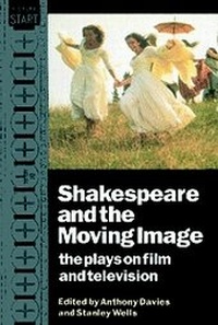Enlarge image Cover: Shakespeare and the Moving Image - Cambridge University Press