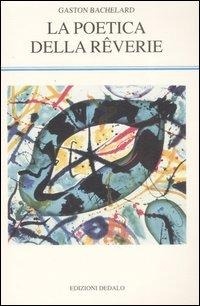 Abbildung von: La poetica della rêverie - La scienza nuova;edizioni Dedalo