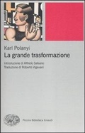 Bild: La grande trasformazione. Le origini economiche e politiche della nostra epoca - Piccola biblioteca Einaudi. Nuova serie;Einaudi