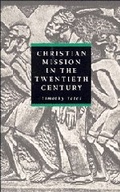Cover: Christian Mission in the Twentieth Century - Cambridge University Press