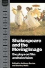 Cover: Shakespeare and the Moving Image - Cambridge University Press