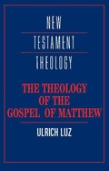 Cover: The Theology of the Gospel of Matthew - Cambridge University Press