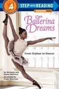 Cover: Ballerina Dreams: From Orphan to Dancer (Step Into Reading, Step 4) - Random House Children's Books