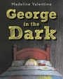 Cover: George in the Dark - Knopf Books for Young Readers