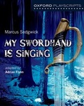 Cover: Oxford Playscripts: My Swordhand is Singing - Oxford University Press