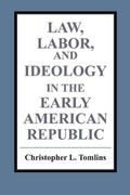 Cover: Law, Labor, and Ideology in the Early American Republic - Cambridge University Press