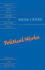 Cover: Andrew Fletcher: Political Works - Cambridge University Press