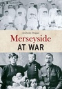 Cover: Merseyside at War - Amberley Publishing