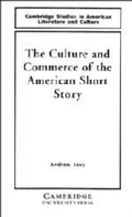 Cover: The Culture and Commerce of the American Short Story - Cambridge University Press