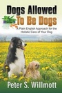 Cover: Dogs Allowed to Be Dogs - Strategic Book Publishing & Rights Agency, LLC