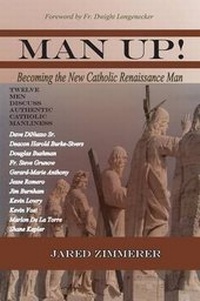 Enlarge image Cover: Man Up! Becoming the New Catholic Renaissance Man - Bezalel Books