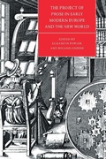 Cover: The Project of Prose in Early Modern Europe and the New World - Cambridge University Press
