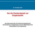 Cover: Von der Einzelarztpraxis zur Gruppenpraxis - BoD - Books on Demand