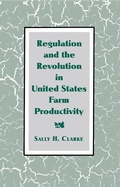 Cover: Regulation and the Revolution in United States Farm Productivity - Cambridge University Press