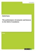 Cover: The Performance of Semantic and Lexicon to the Field of Translation - Grin Verlag Gmbh