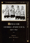 Cover: English Choral Practice, 1400-1650 - Cambridge University Press