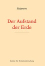 Cover: Der Aufstand der Erde - Institut f. Evolutionsforsch.