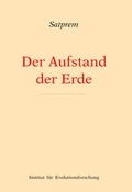 Cover: Der Aufstand der Erde - Institut f. Evolutionsforsch.