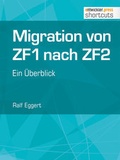 Cover: Migration von ZF1 nach ZF2 - ein &Uuml;berblick - Entwickler Press