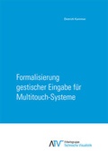 Cover: Formalisierung gestischer Eingabe f&uuml;r Multitouch-Systeme - TUDpress