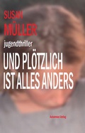 Cover: Und pl&ouml;tzlich ist alles anders - Autumnus Verlag