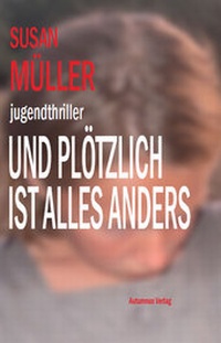Enlarge image Cover: Und plötzlich ist alles anders - Autumnus Verlag