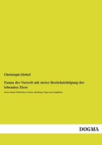 Abbildung von: Fauna der Vorwelt mit steter Berücksichtigung der lebenden Tiere - DOGMA Verlag