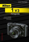 Cover: Nikon 1 V3 fotoguide - Photographie