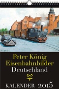 Cover: EISENBAHN KALENDER 2015: Peter K&ouml;nig Eisenbahnbilder Deutschland - Verlag Rockstuhl