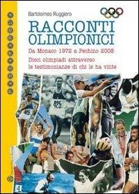 Abbildung von: Racconti olimpici. Da Monaco 1972 a Pechino 2008. Dieci olimpiadi attraverso le testimonianze di chi le ha vinte - Passaparola;Mauro Pagliai Editore