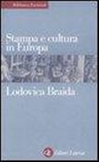 Abbildung von: Stampa e cultura in Europa tra XV e XVI secolo - Biblioteca essenziale Laterza;Laterza