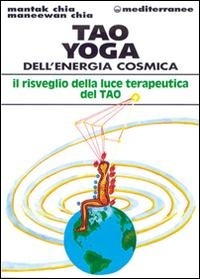 Abbildung von: Tao yoga dell'energia cosmica. Il risveglio della luce terapeutica del tao - L' altra medicina;Edizioni Mediterranee