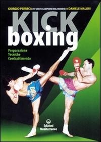 Abbildung von: Kick boxing. Preparazione, tecniche, combattimento - Arti marziali;Edizioni Mediterranee