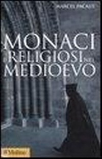 Abbildung von: Monaci e religiosi nel Medioevo - Storica paperbacks;Il Mulino